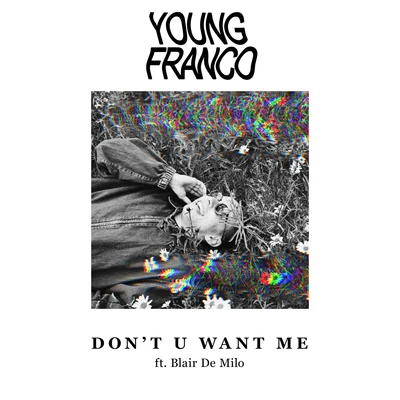 Dont U Want Me 專輯 Young Franco/Pell/Dana Williams