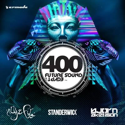 Aly & Fila Future Sound Of Egypt 400 (Mixed by Aly & Fila, Standerwick & Bjorn Akesson)