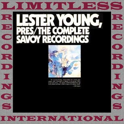 Pres, The Complete Savoy Recordings (HQ Remastered Version) 專輯 Lester Young