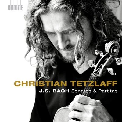 BACH, J.S.: Sonatas and Partitas for Solo Violin, BWV 1001-1006 (Tetzlaff) (2016) 專輯 Christian Tetzlaff/Singverein Der Gesellschaft Der Musikfreunde/Pierre Boulez/Wiener Philharmoniker/Steve Davislim