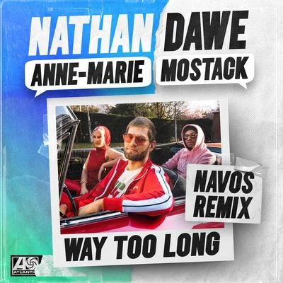 Way Too Long (feat. MoStack) [Navos Remix] 專輯 Anne-Marie/Clean Bandit/David Guetta