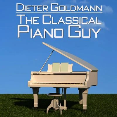 Dieter Goldmann: The Classical Piano Guy 专辑 Dieter Goldmann