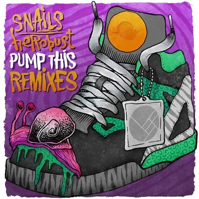 SnailsAntiserum Pump This (Remixes)