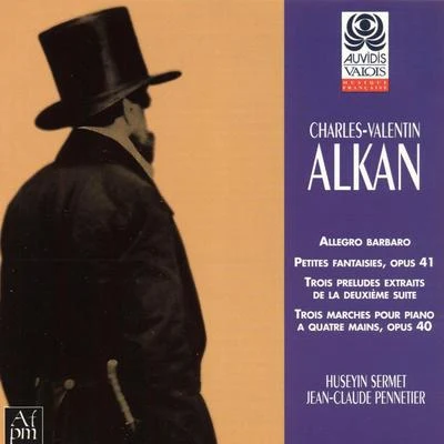 Alkan: Allegro barbaro, petites fantaisies, trois préludes et trois marches à quatre mains 專輯 Jean-Claude Pennetier