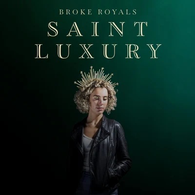 Saint Luxury 专辑 Broke Royals