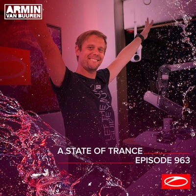 Armin van Buuren/Armin van Buuren ASOT Radio/Ferry Corsten ASOT 963 - A State Of Trance Episode 963