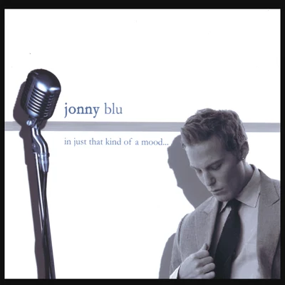 Jonny Blu In Just That Kind Of A Mood...