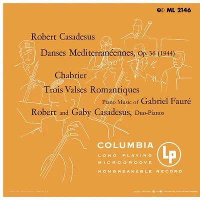 Casadesus: 3 Danses méditerranéennes - Chabrier: 3 Valses romantiques - Fauré: Dolly Suite (Remastered) 專輯 Robert Casadesus