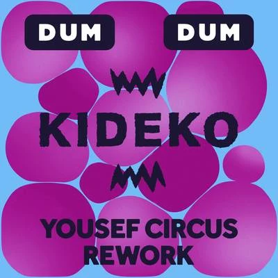 Dum Dum (Yousef Circus Rework) 專輯 Kideko