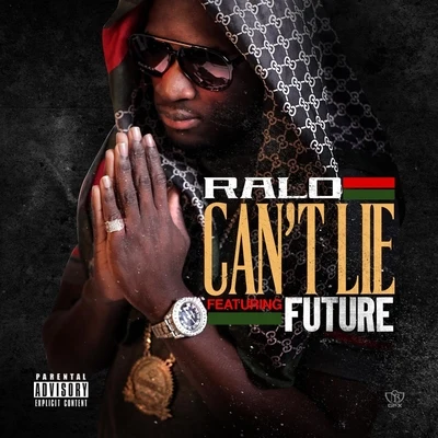 Cant Lie (feat. Future) - Single 專輯 Ralo/Tee Grizzley/VL Deck/Bankroll Ziggy