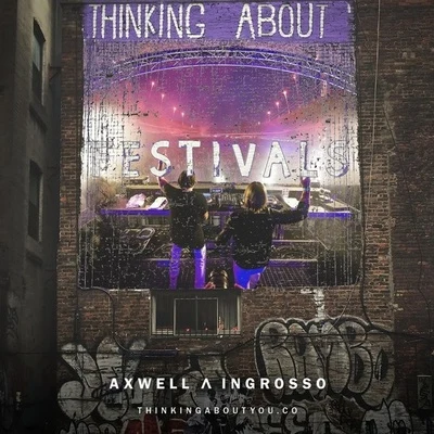 Axwell Λ Ingrosso Thinking About You (Festival Bootleg)