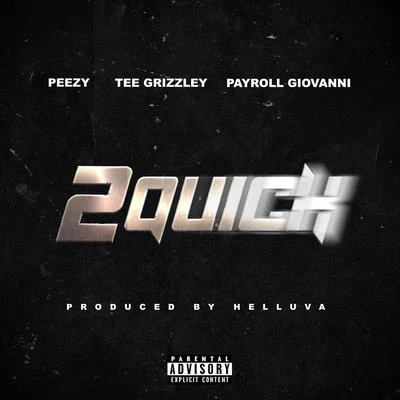 Tee Grizzley 2 Quick (feat. Tee Grizzley & Payroll Giovanni)