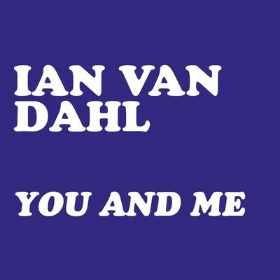 Ian Van Dahl You & Me