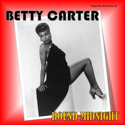 Round Midnight (Digitally Remastered) 專輯 Betty Carter