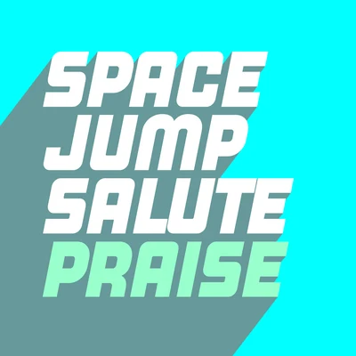 Praise 专辑 Space Jump Salute