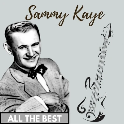 All the Best 专辑 Sammy Kaye/Swing & Sway With Sammy Kaye With Nancy Norman & Billy Williams.