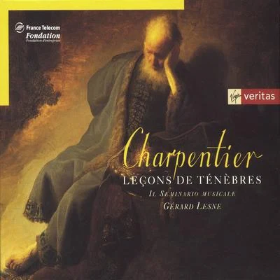 Charpentier Les Lecons De Tenebres 專輯 Jean-Philippe Viret/Gérard Lesne/Ramón López/Bruno Angelini