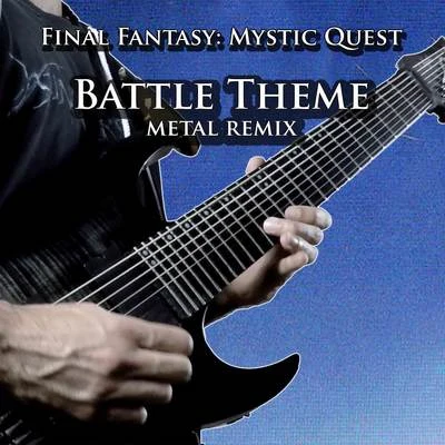 Vincent Moretto Battle Theme (From "Final Fantasy: Mystic Quest") [Metal Remix]