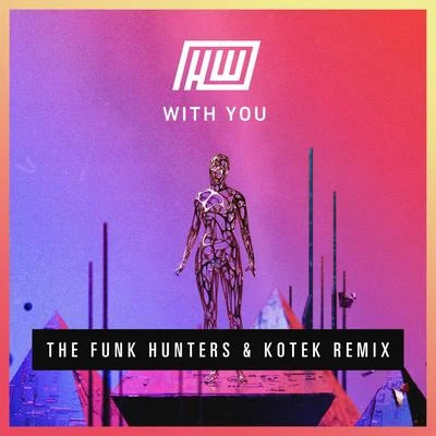 With You (The Funk Hunters & Kotek Remix) 专辑 The Funk Hunters