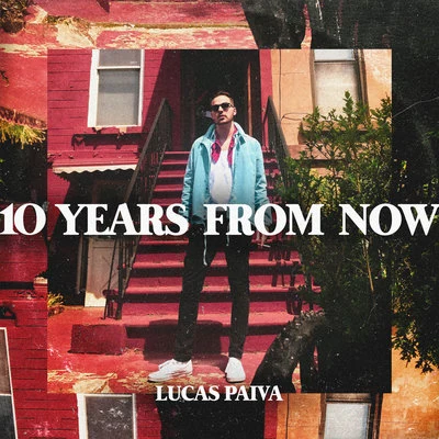 10 Years From Now 專輯 Lucas Paiva/ONA BEAT