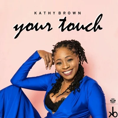 Your Touch (Remixes) 專輯 Kathy Brown