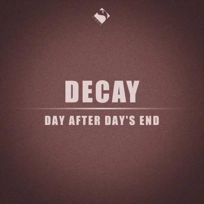 Day After Day&#x27;s End 专辑 Decay/Re-lay