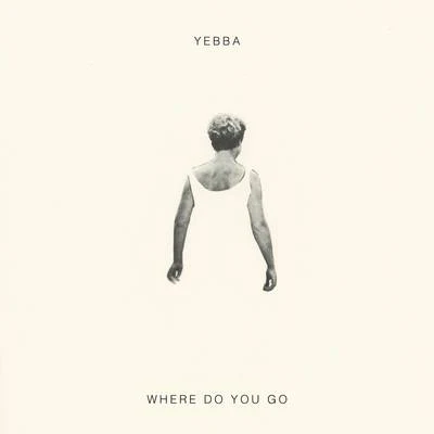 Where Do You Go 專輯 UltraViolet DJs/Yebba