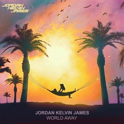 World Away 專輯 Jordan Kelvin James/Jak Hope