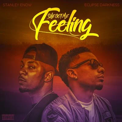 She Got Me Feeling (feat. Stanley Enow) 專輯 Prynce P/IQ Muzic/Tony Ballard Jr./Flower Child/Eclipse Darkness