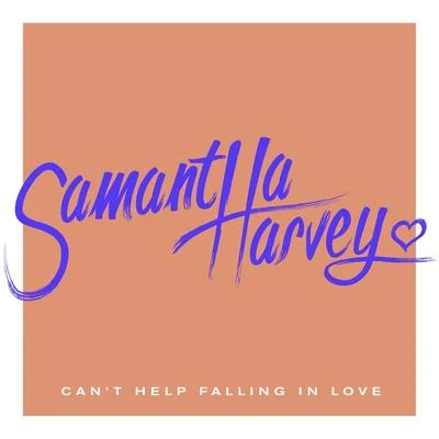 Can’t Help Falling In Love 专辑 Samantha Harvey