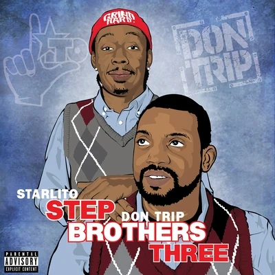 Step Brothers THREE 專輯 Starlito/West/Don Trip