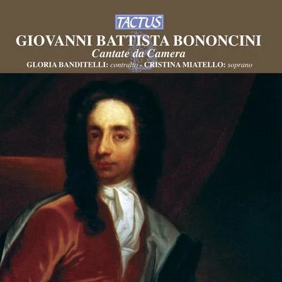 BONONCINI, G.: Lamento dOlimpia (Il)Care luci del mio beneCieco nume, tiranno spietato (Banditelli, Miatello) 專輯 Gloria Banditelli