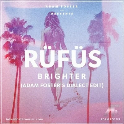 Adam FosterJoe Maz Brighter (Adam Fosters Dialect Edit)