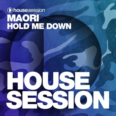 Hold Me Down 专辑 Maori/Roger Horton/Nino Lucarelli/Valdemossa/Tune Brothers