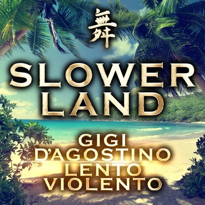 Gigi DAgostino/Lento Violento Slowerland