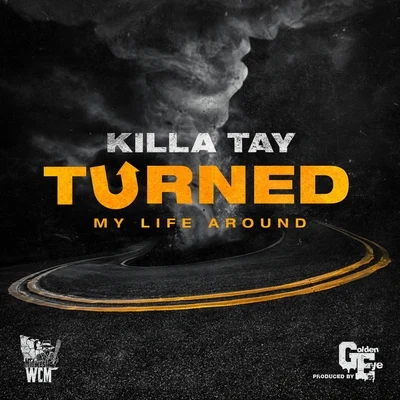 Turned My Life Around 專輯 Sleepy Will/Killa Tay