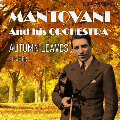 Autumn LeavesLa Mer (Digitally Remastered) 专辑 Buddy Bregman/Mantovani and his Orchestra/Ned Washington/Traditional/Gordon Jenkins and His Orchestra