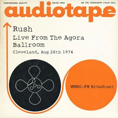 Live From The Agora Ballroom, Cleveland, Aug 26th 1974 WMMS-FM Broadcast (Remastered) 专辑 Rush