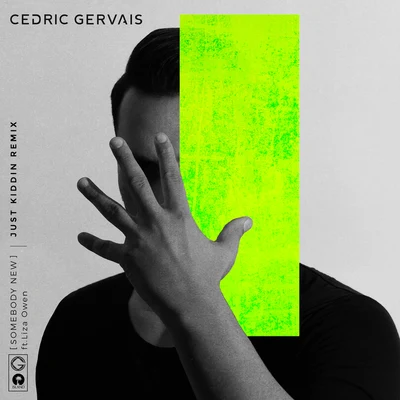 Somebody New (Just Kiddin Remix) 專輯 Cedric Gervais