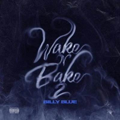 Wake N Bake 2 專輯 Billy Blue/Mr. Mauricio/Scrilla/Gunplay