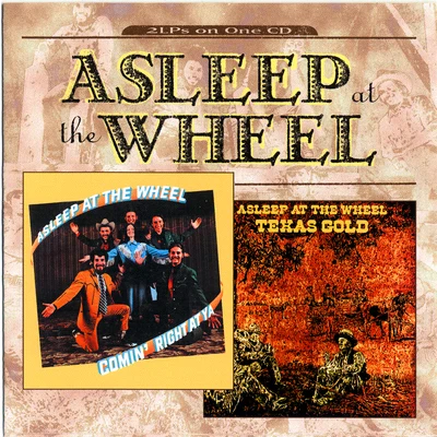 Texas GoldComin&#x27; Right At Ya 专辑 Asleep At The Wheel