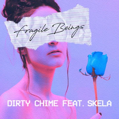 Fragile Beings 专辑 Skela/Dirty Chime