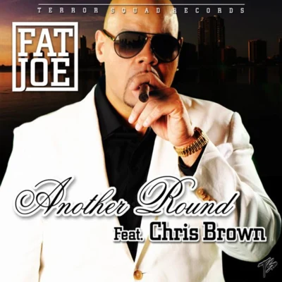 Fat Joe Another Round (feat. Chris Brown)