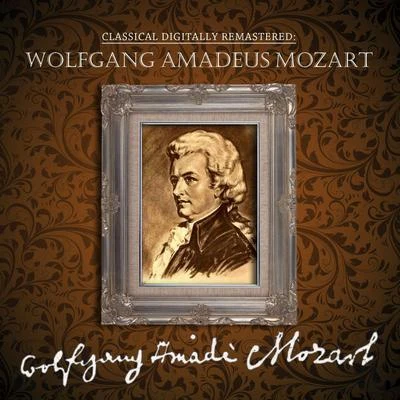 The Royal Philharmonic Orchestra Classical Digitally Remastered: Wolfgang Amadeus Mozart