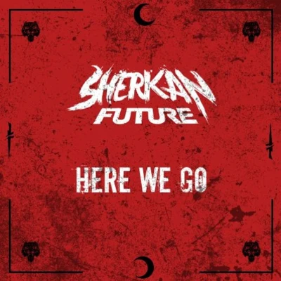 Here We Go 專輯 Sherkan Future/Sayto