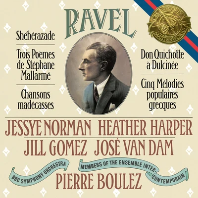 Ravel: Shéhérazade, 3 Poèmes de Stéphane Mallarmé, Chansons madécasses, Don Quichotte à Dulcinée & 5 Mélodies populaires grecques 專輯 Pierre Boulez