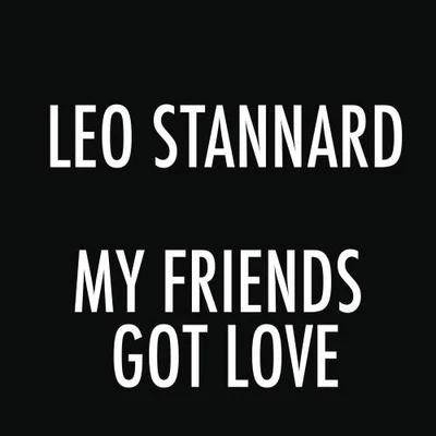 My Friends Got Love 專輯 Leo Stannard