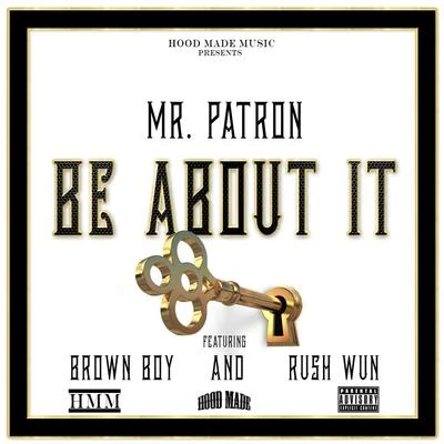 Be About It (feat. Rush Wun & Brown Boy) 專輯 Brown Boy/MC Magic