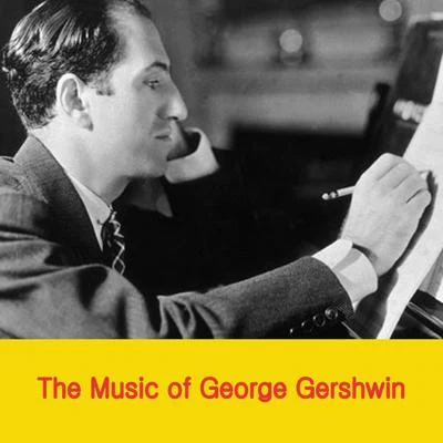 The Music of George Gershwin 專輯 Oscar Levant/Alfred Cortot/RIAS Symphony Orchestra Berlin/Eugene Ormandy/The Philadelphia Orchestra