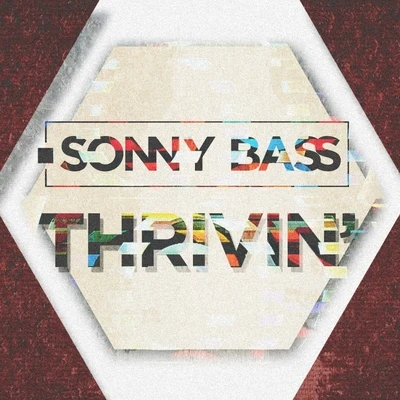 Thrivin 專輯 Sonny Bass